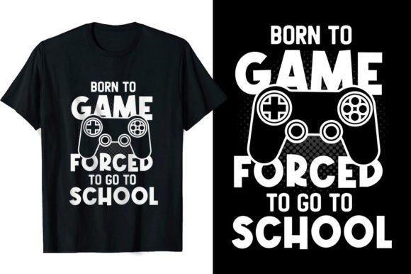Born to Game Funny T-shirt Design – A Must-Have for Gamers and Designers Alike