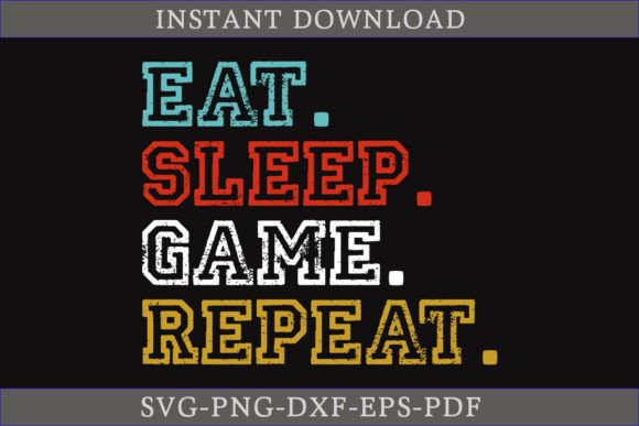 Eat Sleep Game Repeat Gamer Shirt SVG: A Must-Have Design for Every Gaming Enthusiast