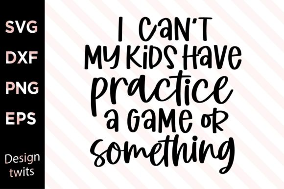 I Can't My Kids Have Practice a Game: Turning Everyday Moments into Learning Opportunities