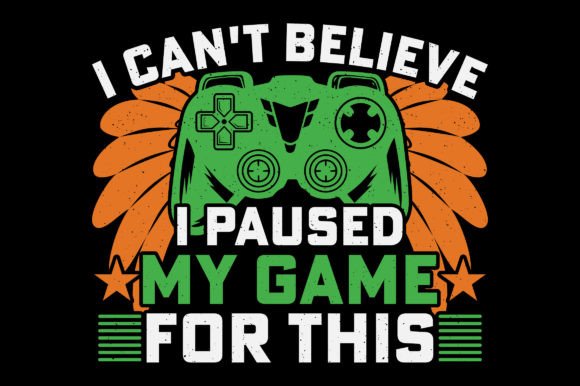 I Can’t Believe Video Game T-Shirt SVG: A Must-Have Design for Modern Creators and Entrepreneurs