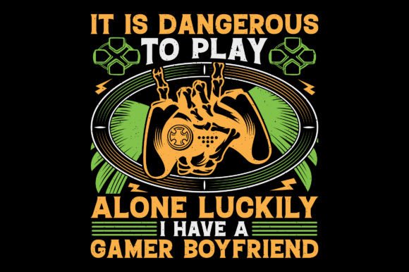 It is Dangerous Video Game T-Shirt SVG