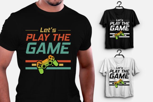 Let's Play the Game T-Shirt Design: A Versatile Choice for Print-on-Demand Creators